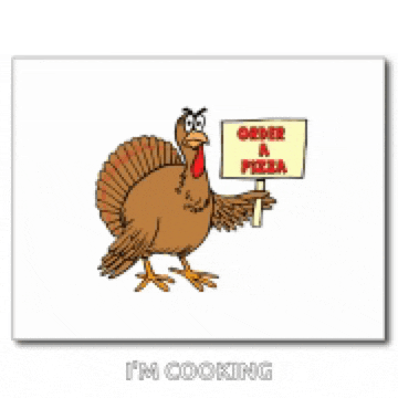 a cartoon of a turkey holding a sign that says order a pizza