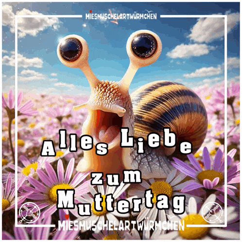 a picture of a snail with the words alles liebe zum muttertag written on it