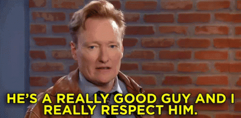 Respect GIF - Conan O Brien Hes A Really Good Guy I Really Respect Him GIFs