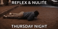 a man is laying on the ground with the words reflex & nulite thursday night below him .