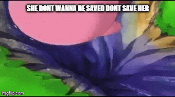 a picture of a cartoon character with the words `` she dont wanna be saved dont save her '' written on the bottom .