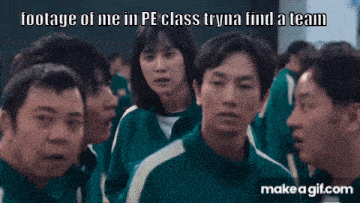 a group of people are standing in a room with the caption footage of me in pe class tryna find a team .