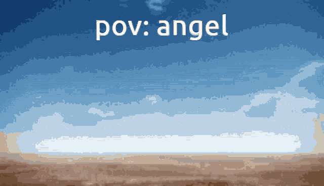 a picture of a desert with the words pov angel above it