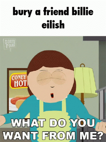 Billie Eilish South Park The Streaming Wars GIF - Billie Eilish South Park The Streaming Wars What Do You Want From Me GIFs