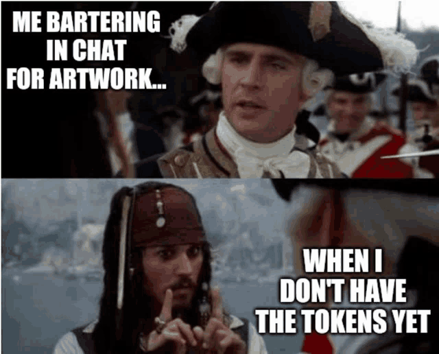 a picture of jack sparrow with the caption me bartering in chat for artwork when i don t have the tokens yet