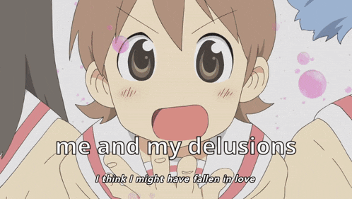 a cartoon character with the words me and my delusions i think i might have fallen in love on the bottom