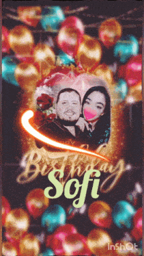 a man and woman are surrounded by balloons with the words birthday sofi