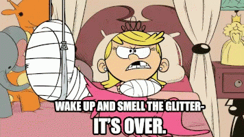 Wake Up And Smell The Glitter, It'S Over GIF - Glitter Wake Up Smell The Glitter GIFs