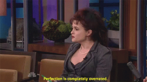 Perfection Is Overrated - Perfection GIF - Perfect GIFs