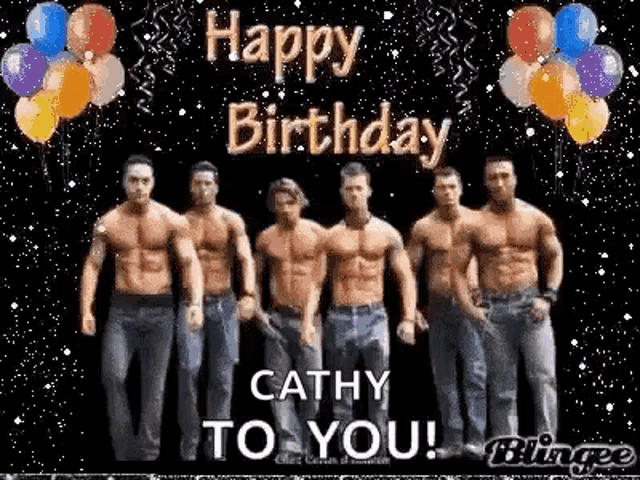 a group of men without shirts are standing next to each other with balloons and the words `` happy birthday cathy to you '' .