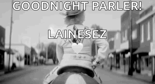 a black and white photo of a woman riding a horse says goodnight parler