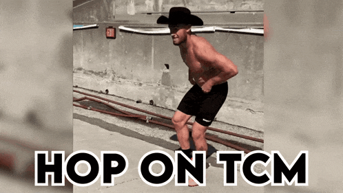 a shirtless man in a cowboy hat is jumping in the air with the words hop on tcm above him