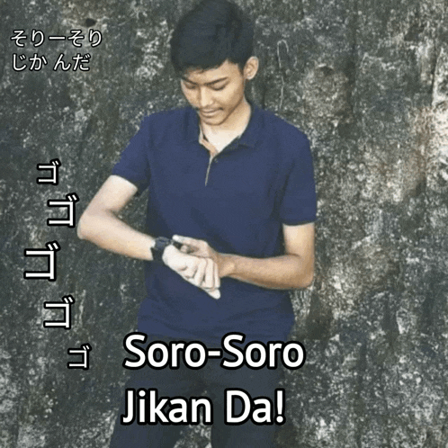 a man in a blue shirt is looking at his watch with the words soro-soro jikan da written below him