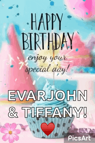 a birthday card with a cupcake and the words `` happy birthday enjoy your special day ! evar john & tiffany ! ''