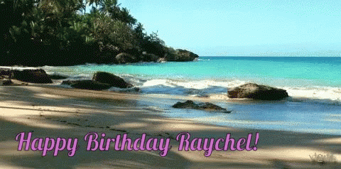 Happy Birthday Raychel Greeting GIF - Happy Birthday Raychel Greeting Ocean GIFs