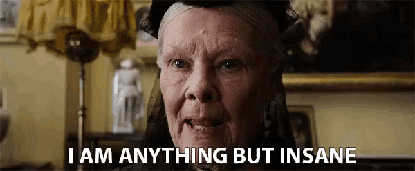 a close up of an elderly woman 's face with the words `` i am anything but insane '' written below her .