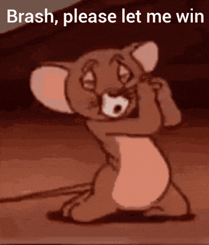 jerry from tom and jerry is kneeling down with the words brash please let me win above him