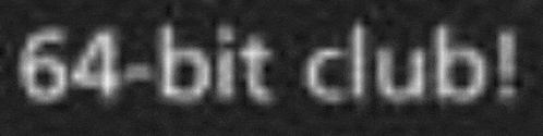 a black and white photo of the 64 bit club