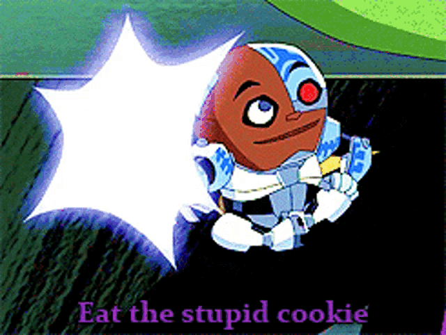 a cartoon character with the words eat the stupid cookie