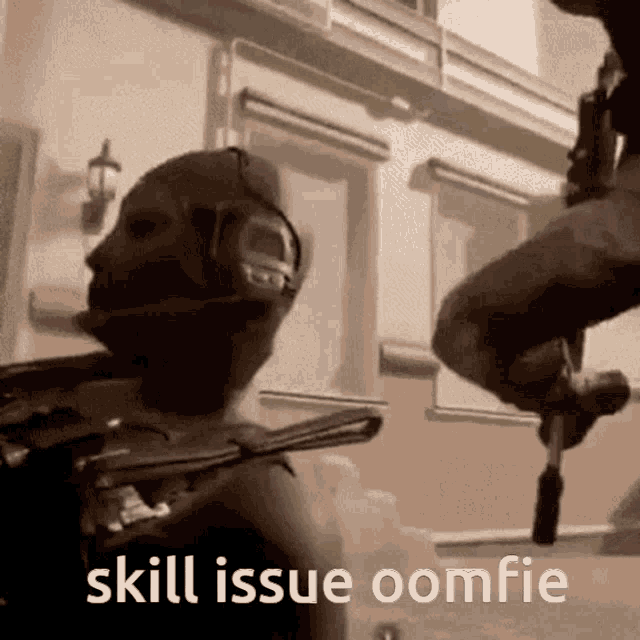 a man in a mask is holding a gun and the words skill issue oomfie are below him