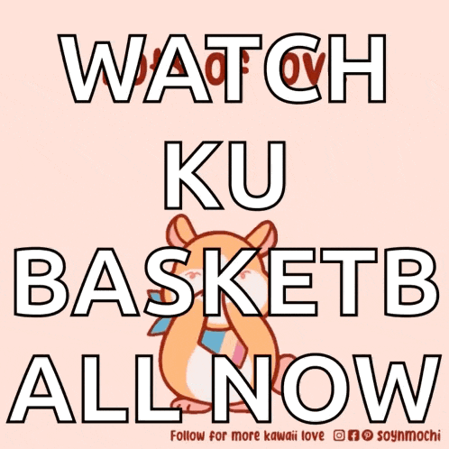 a poster that says " watch ku basketb all now " on it