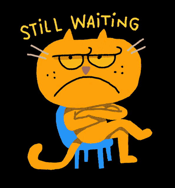 a cartoon cat is sitting in a chair with the words still waiting written above him