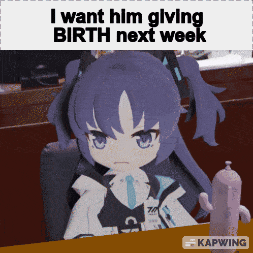 a cartoon character sitting at a desk with the words i want him giving birth next week