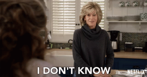 I Do Not Know Grace And Frankie GIF - I Do Not Know Grace And Frankie Season1 GIFs