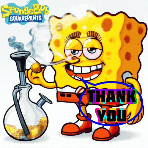 a cartoon of spongebob squarepants smoking a bong with the words thank you below him