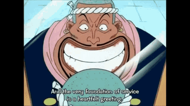 a cartoon of a man with a big smile and the words and the very foundation of service is a heartfelt greeting .