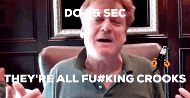 a man sitting in a chair with the words do & sec they 're all fu #king crooks