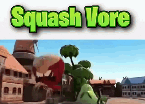 a picture of a cartoon character with the words " squash vore " above it