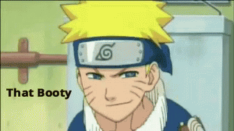 That Booty GIF - That Booty Naruto GIFs