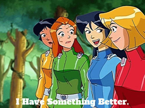 Totally Spies Britney GIF - Totally Spies Britney I Have Something Better GIFs
