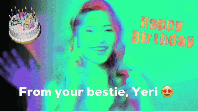 a pixelated image of a woman with a birthday cake and the words happy birthday from your bestie yeri