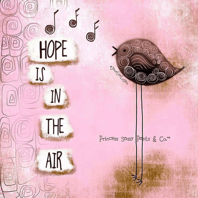 a drawing of a bird with the words hope is in the air on it