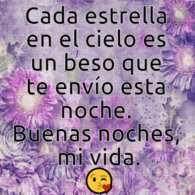 a purple background with flowers and the words " cada estrella en el cielo es un beso que te envio esta noche "