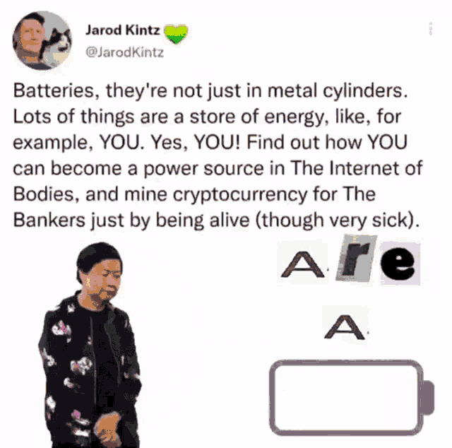a tweet by jarod kintz says batteries are not just in metal cylinders lots of things are a store of energy