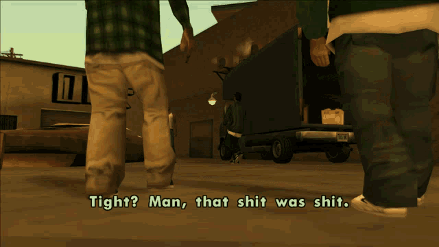 a video game scene with the words tight man that shit was shit on the bottom