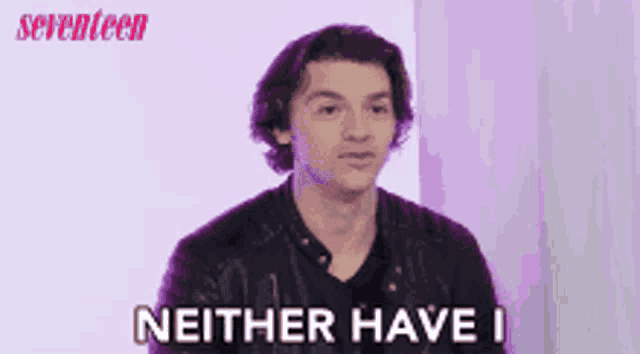 a man says neither have i in front of a purple background