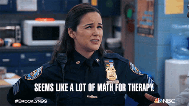 a woman in a police uniform says seems like a lot of math for therapy on the screen