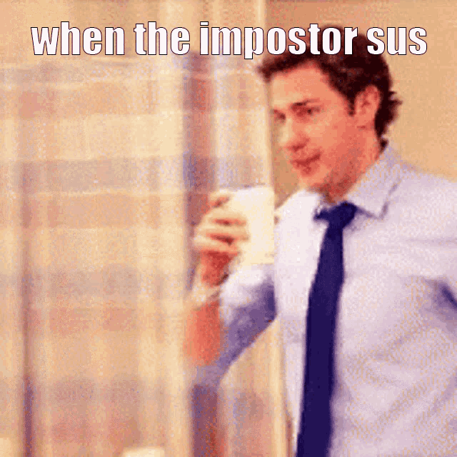 a man in a suit and tie is holding a cup of coffee with the caption " when the impostor sus "
