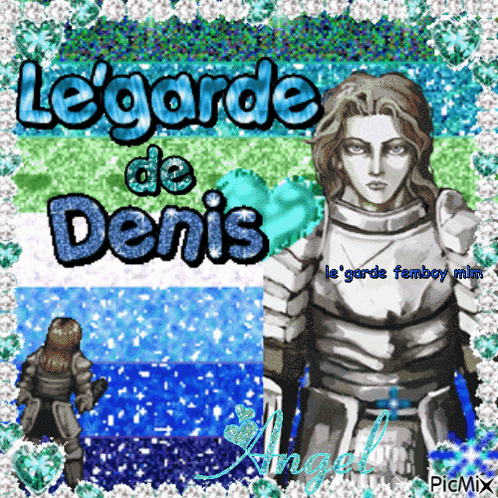 a picture of a knight with the words legarde de denis