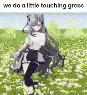 a girl is standing in a field of flowers with the words `` we do a little touching grass '' above her .