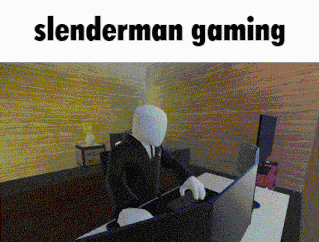 Slenderman Slender Man GIF - Slenderman Slender Man Gaming GIFs