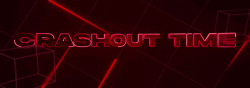 a red background with the words crashout time