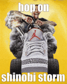 a picture of a man riding a shoe with the words hop on shinobi storm written on the bottom