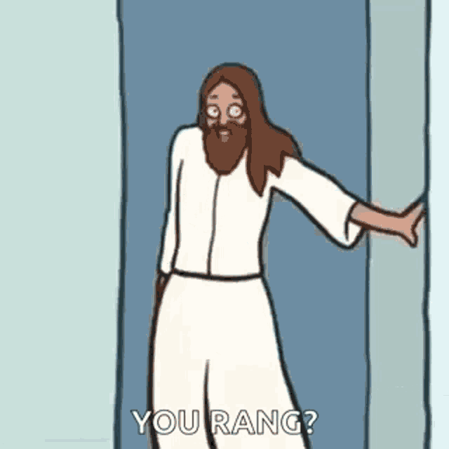 a cartoon of jesus standing in a doorway holding a door open and saying `` you rang ? ''