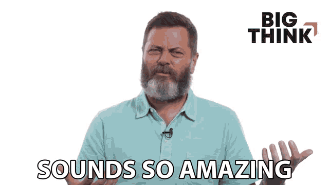 a man with a beard says " sounds so amazing " in front of a big think logo
