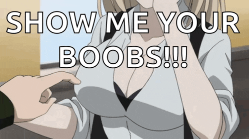 a woman 's breasts are shown with the words show me your boobs !!
